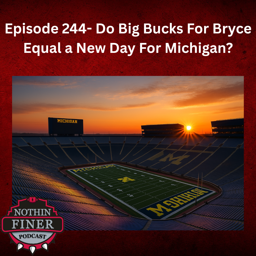 Episode 244- Do Big Bucks For Bryce Equal A New Day For Michigan? episode artwork