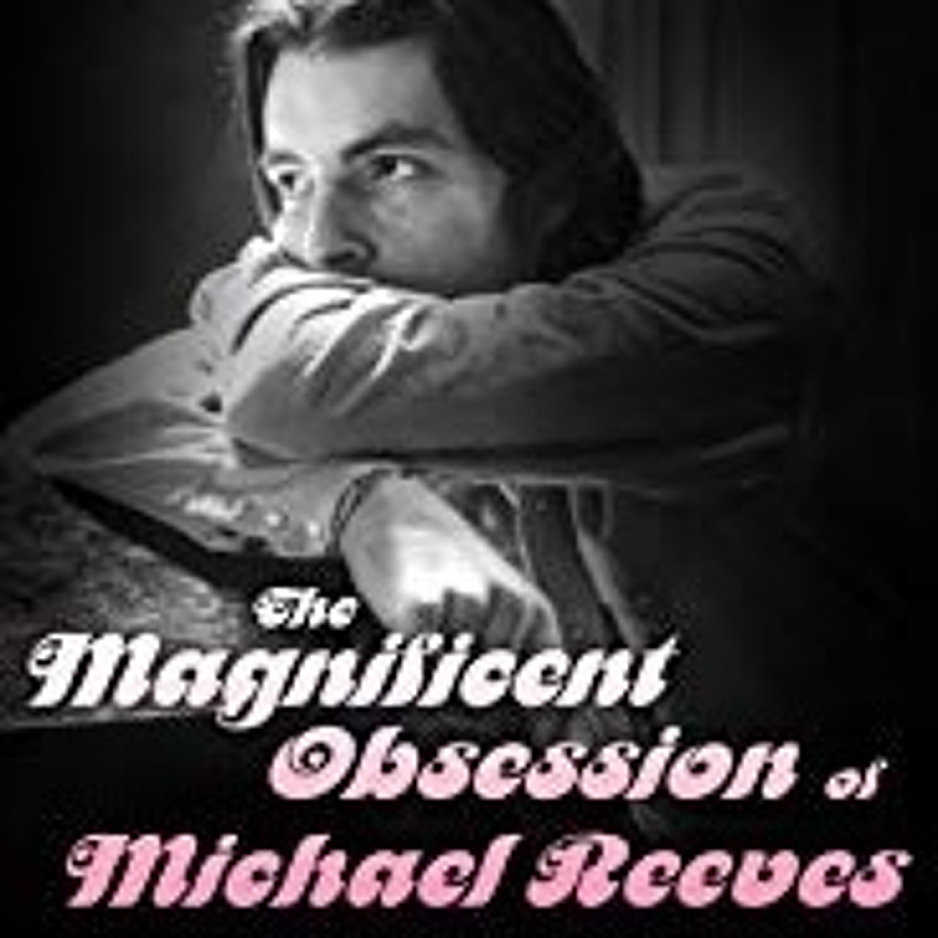 The Magnificent Obsession Of Michael Reeves w/ Dima Ballin episode artwork