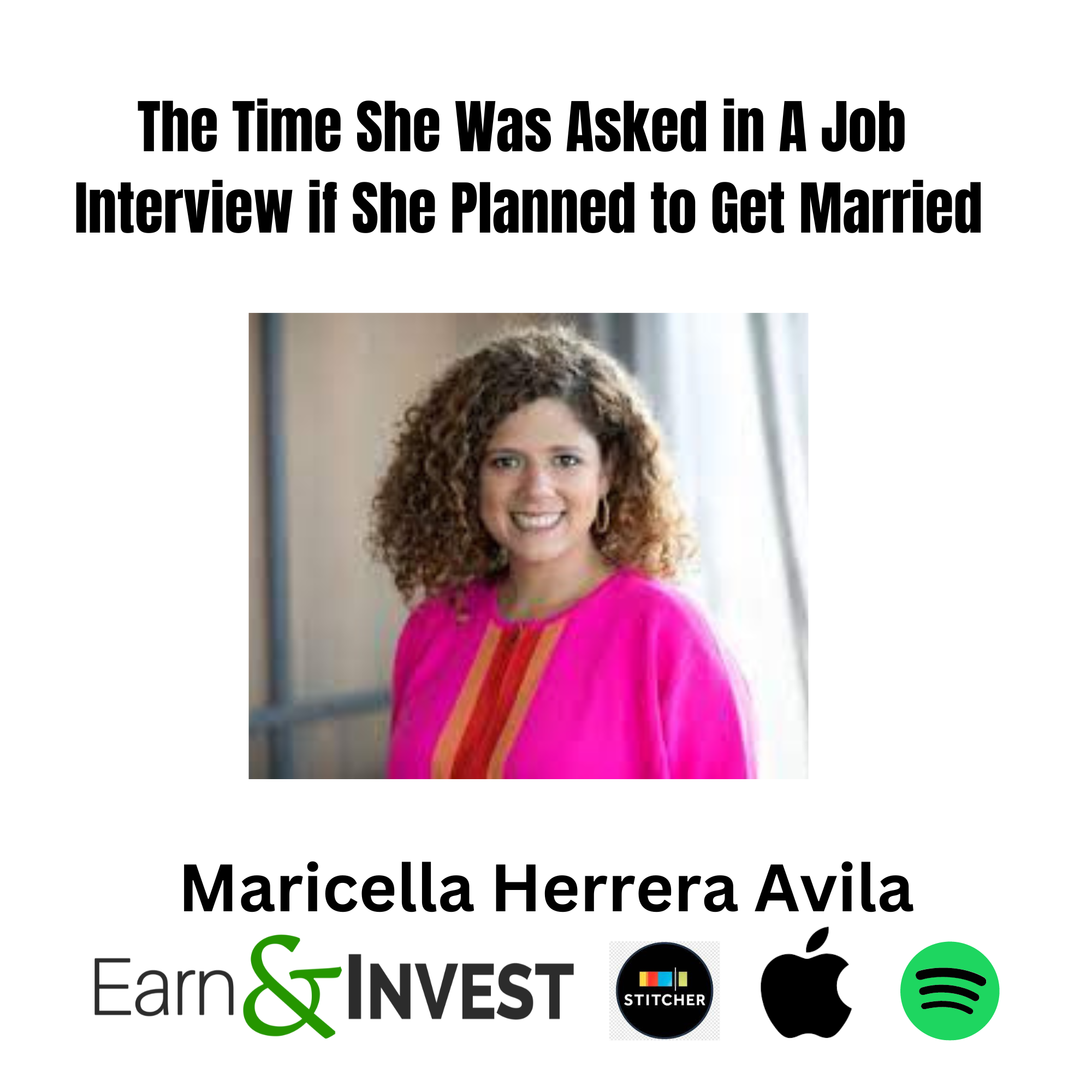 The Time in a Job Interview When She was Asked if she Planned to Get Married w/ Maricella Herrera Avila