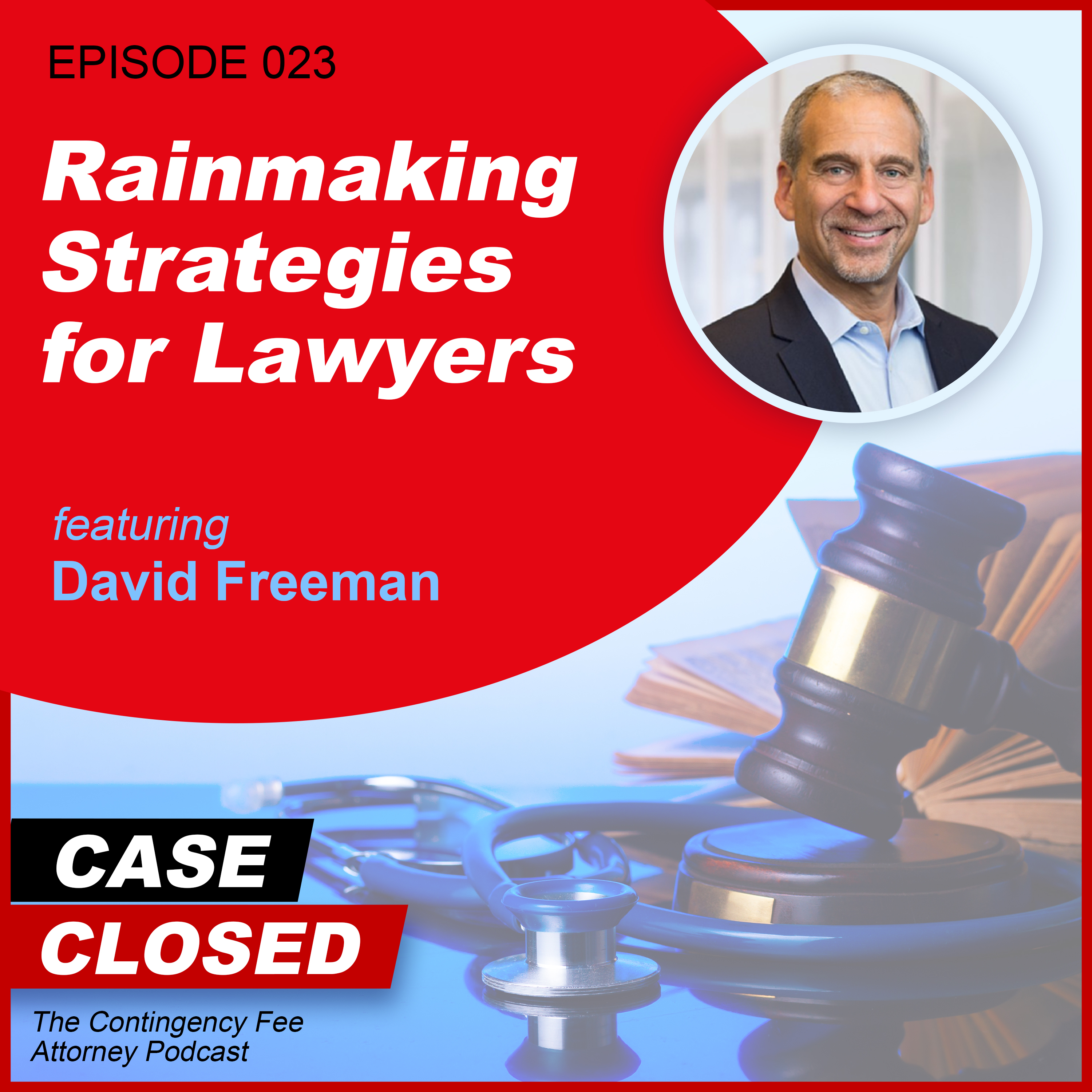 Case Closed: The Contingency Fee Attorney Podcast