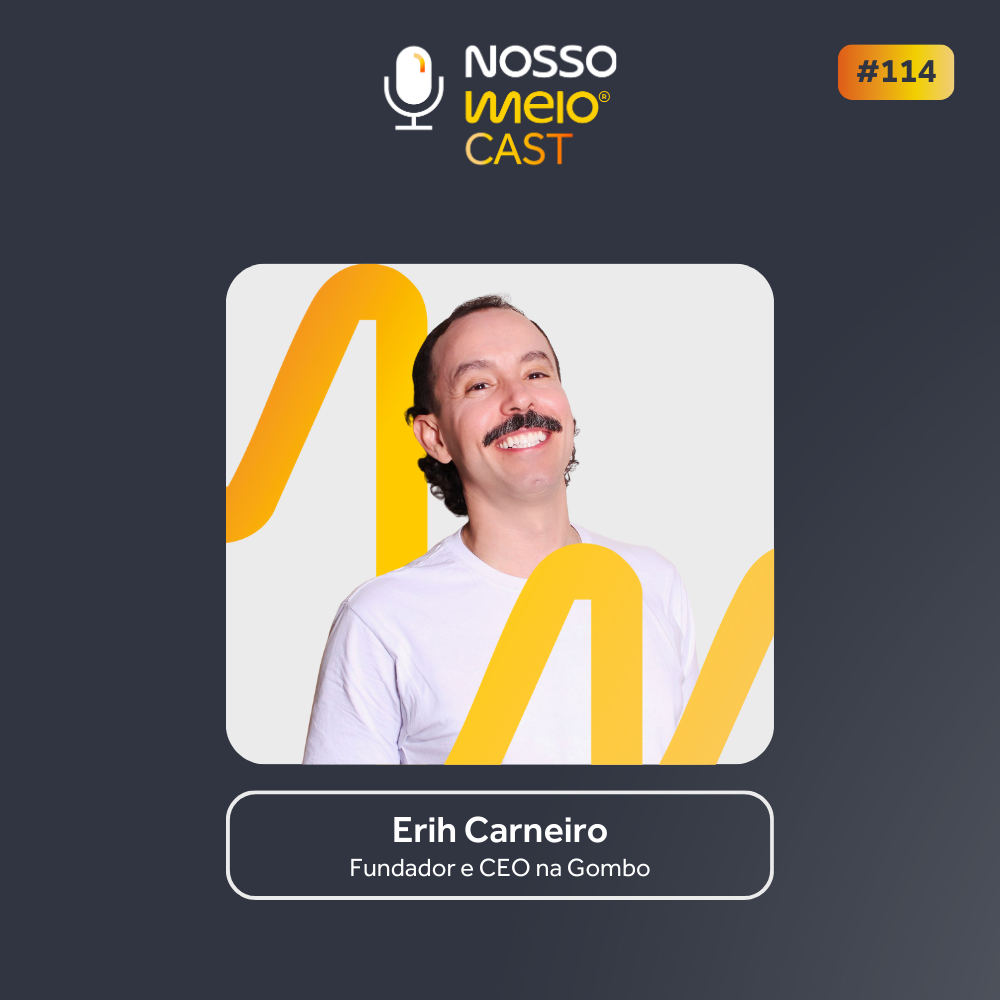Nosso Meio Cast #114 - Erih Carneiro fala sobre o mercado de influência no mercado B2B
