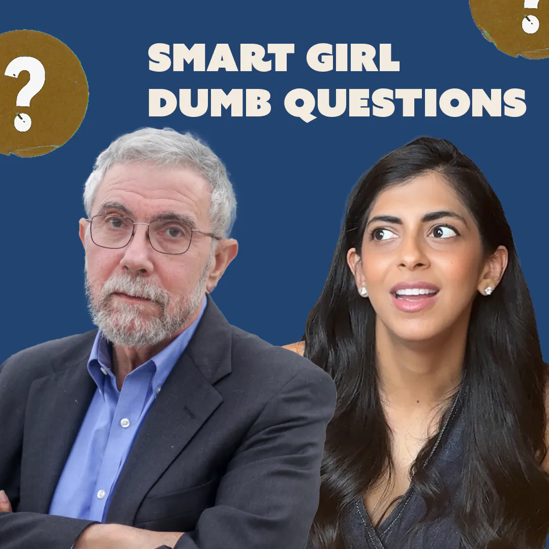Wait… What’s up with the Economy? with Paul Krugman — Smart Girl Dumb Questions cover