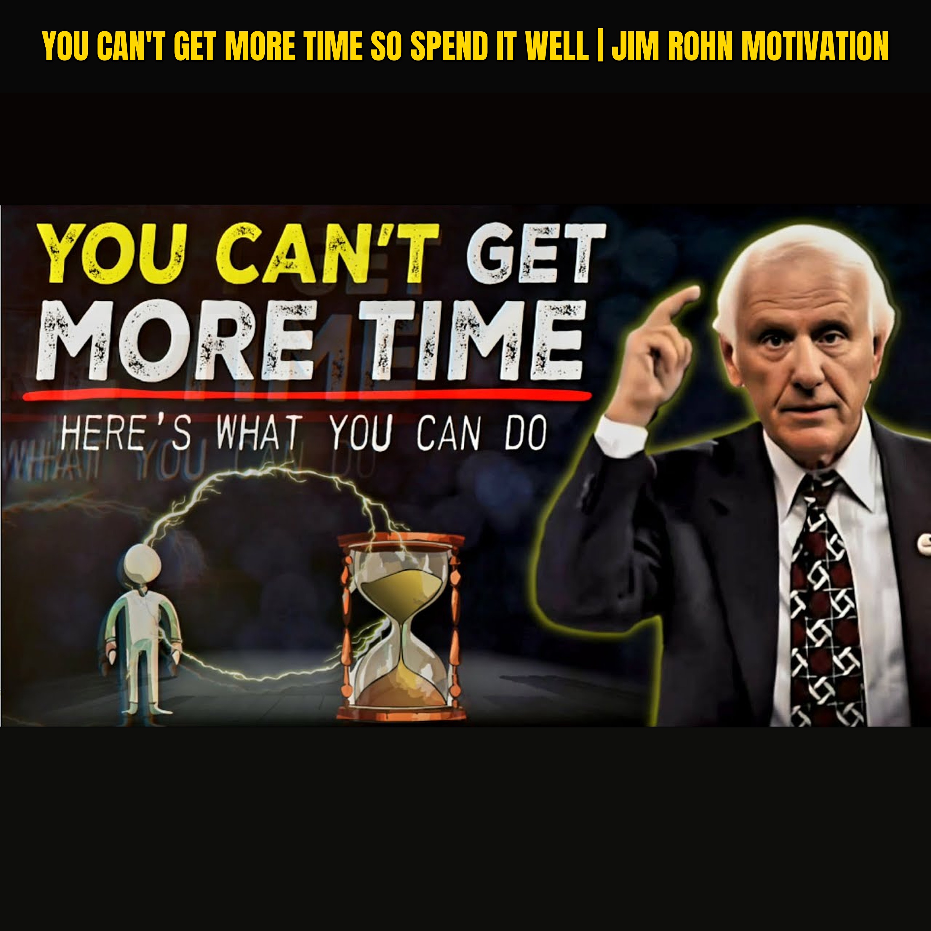 You Can't Get More Time So Spend It Well | Jim Rohn Motivation