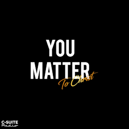 YOU MATTER To Christ