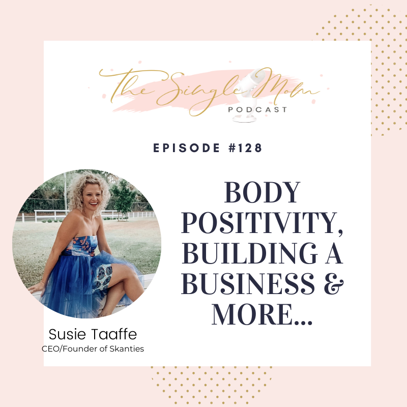 Body Positivity, Building a Business &amp; More w/ Susie Taaffe