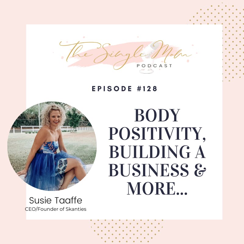 Body Positivity, Building a Business & More w/ Susie Taaffe