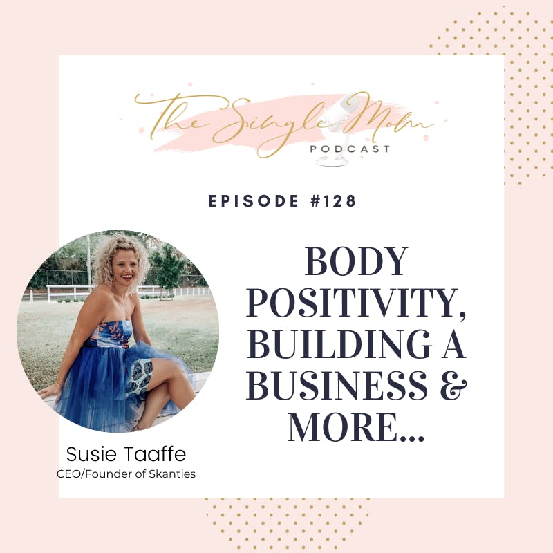 Body Positivity, Building a Business & More w/ Susie Taaffe Body Positivity, Building a Business & More w/ Susie Taaffe