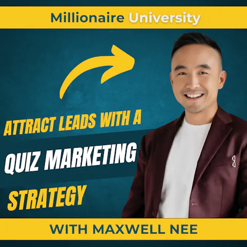 Cover art for Master Quiz Marketing to Attract Leads and Boost Sales With Maxwell Nee