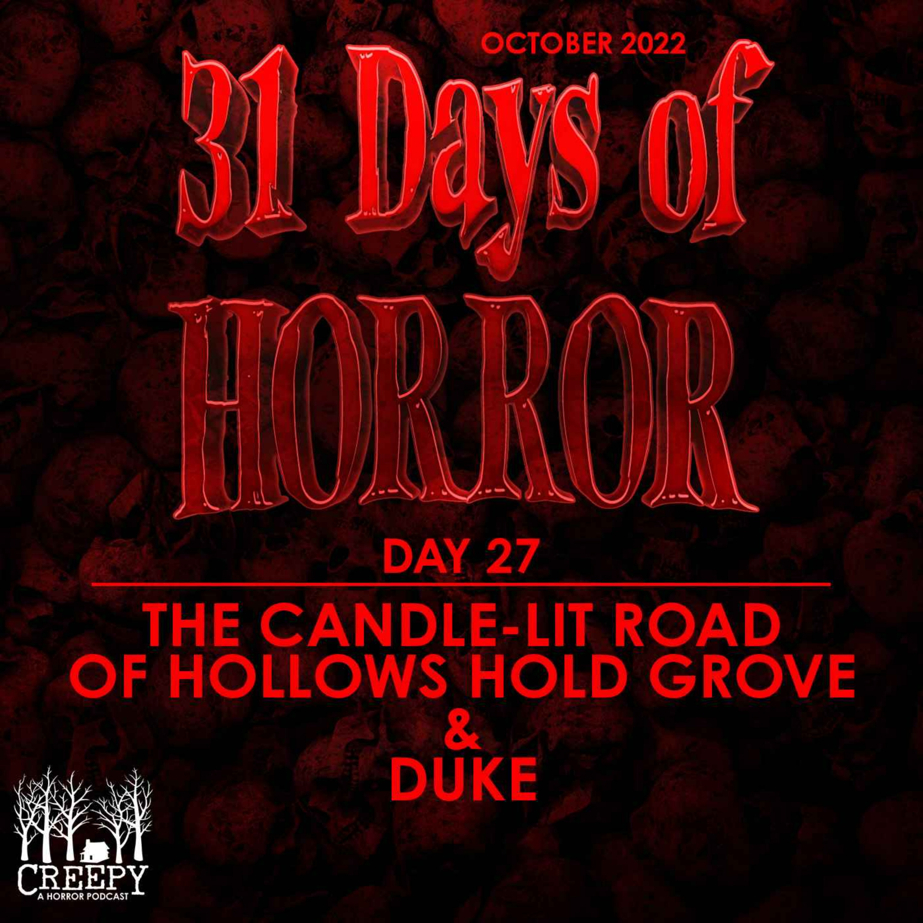 Day 27 - The Candle Lit Road of Hollows Hold Grove & Duke