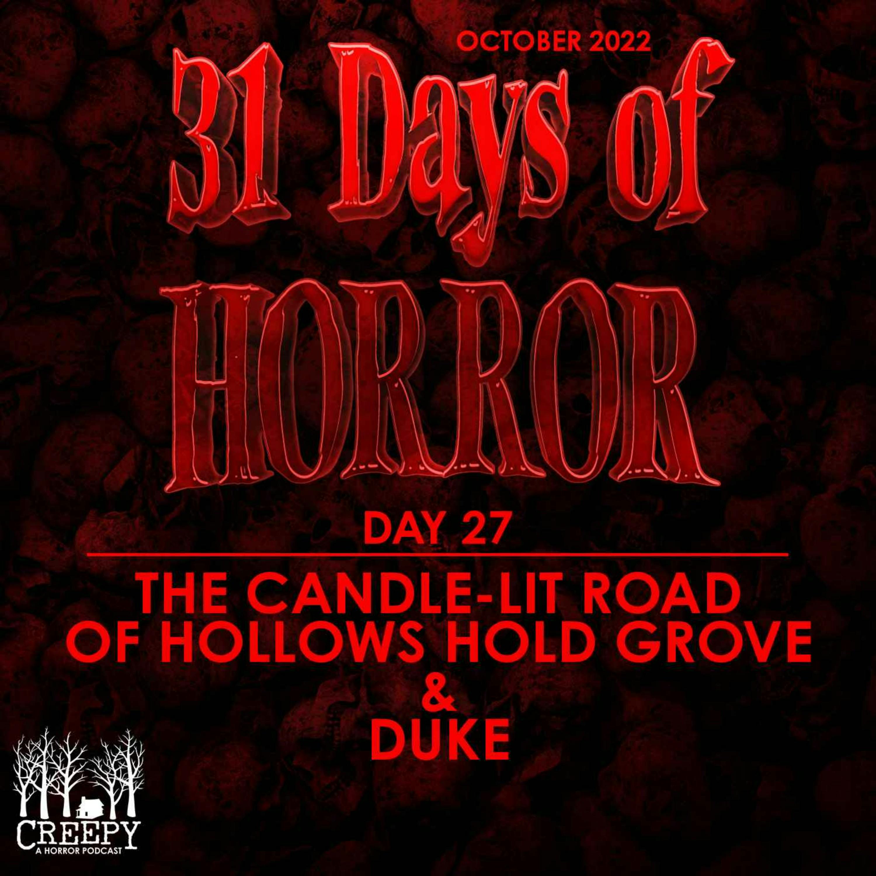 Day 27 - The Candle Lit Road of Hollows Hold Grove & Duke