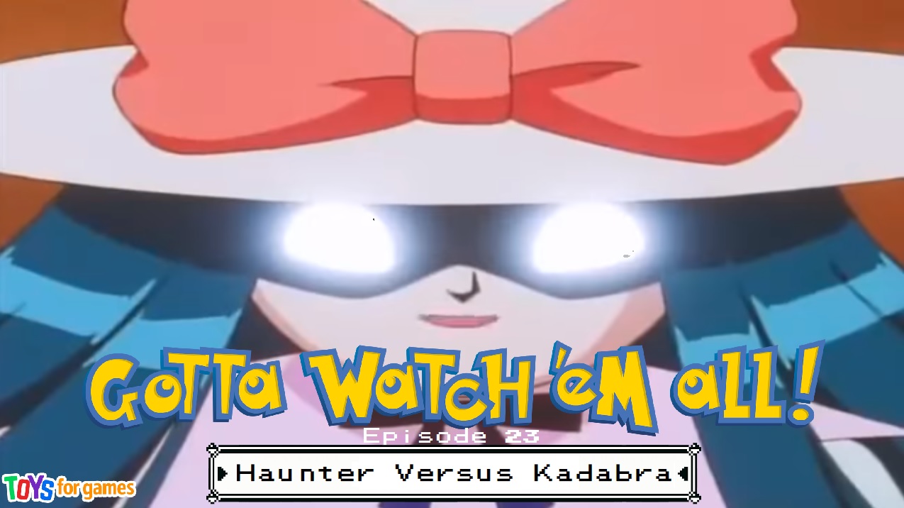 Gotta Watch'em All - Episode 23 - Haunter Versus Kadabra episode artwork