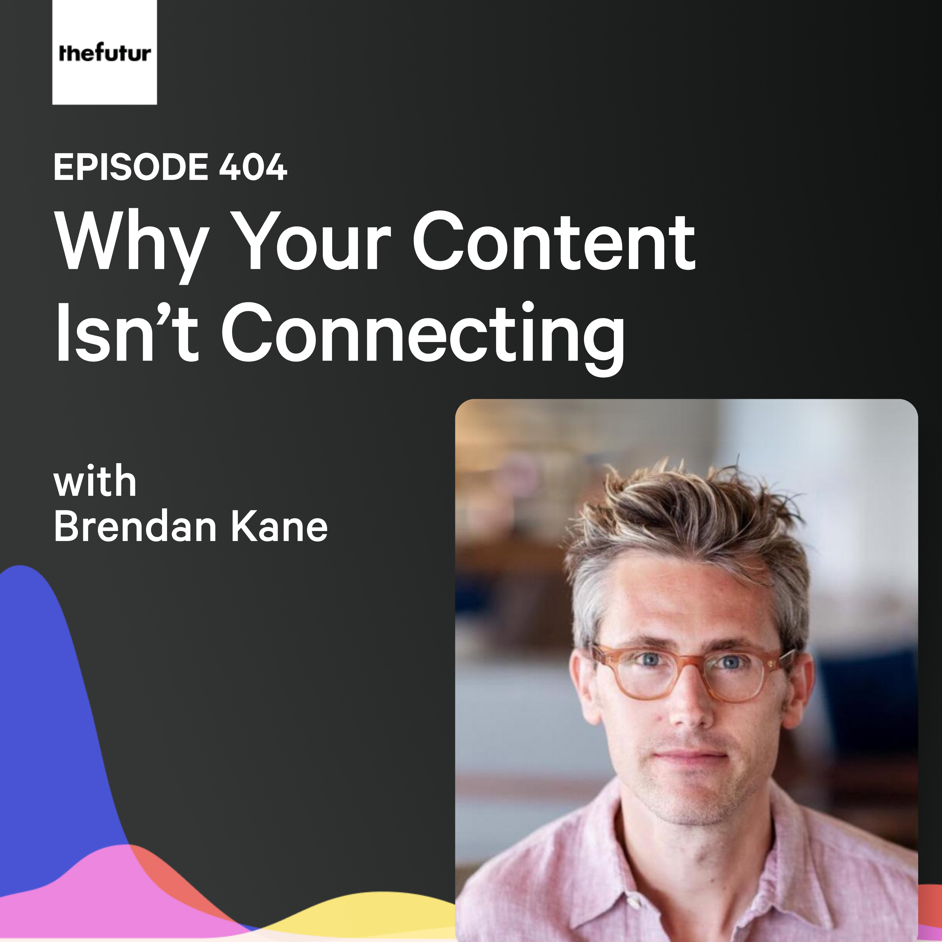 Why Your Content Isn’t Connecting w/ Brendan Kane | Ep 404