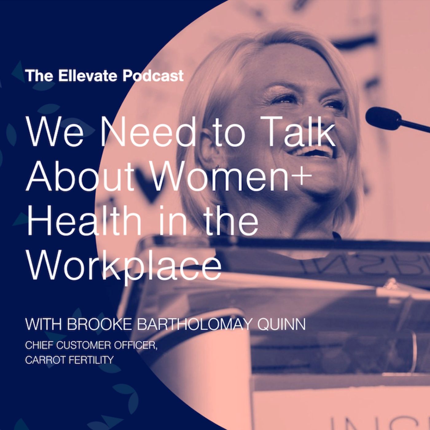 Episode 349: We Need to Talk About Women+ Health in the Workplace, with Brooke Bartholomay Quinn episode artwork