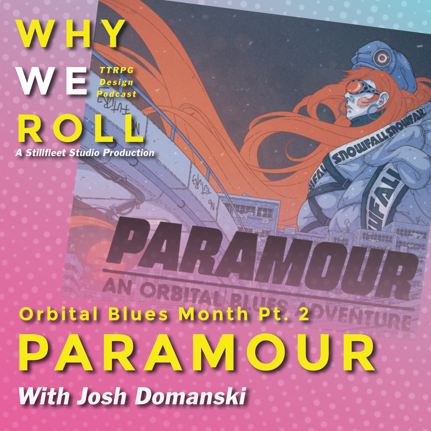 WWR 75 ☉ PARAMOUR & Orbital Blues Month w. Josh Domanski