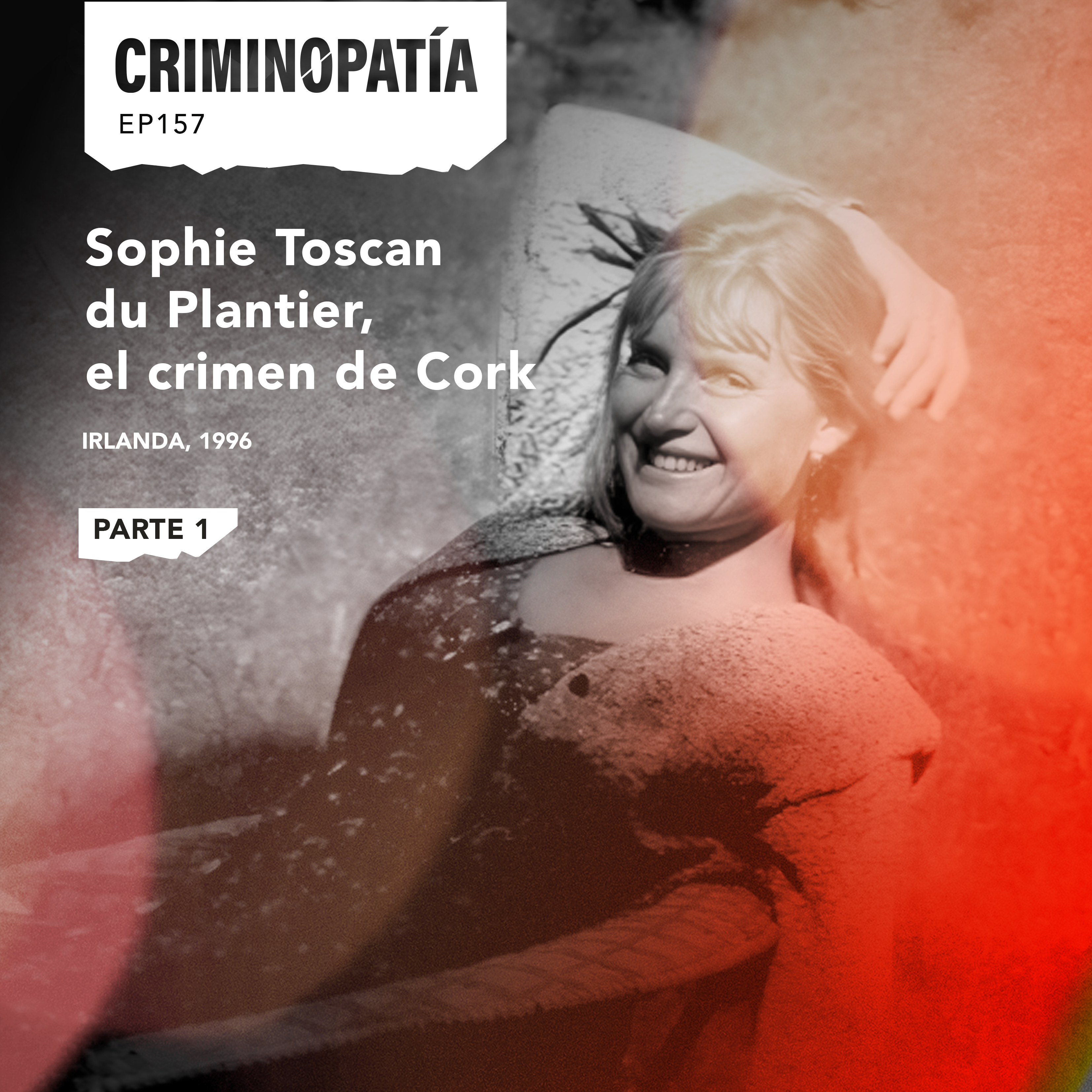 157. Sophie Toscan du Plantier, el crimen de Cork - Parte 1
