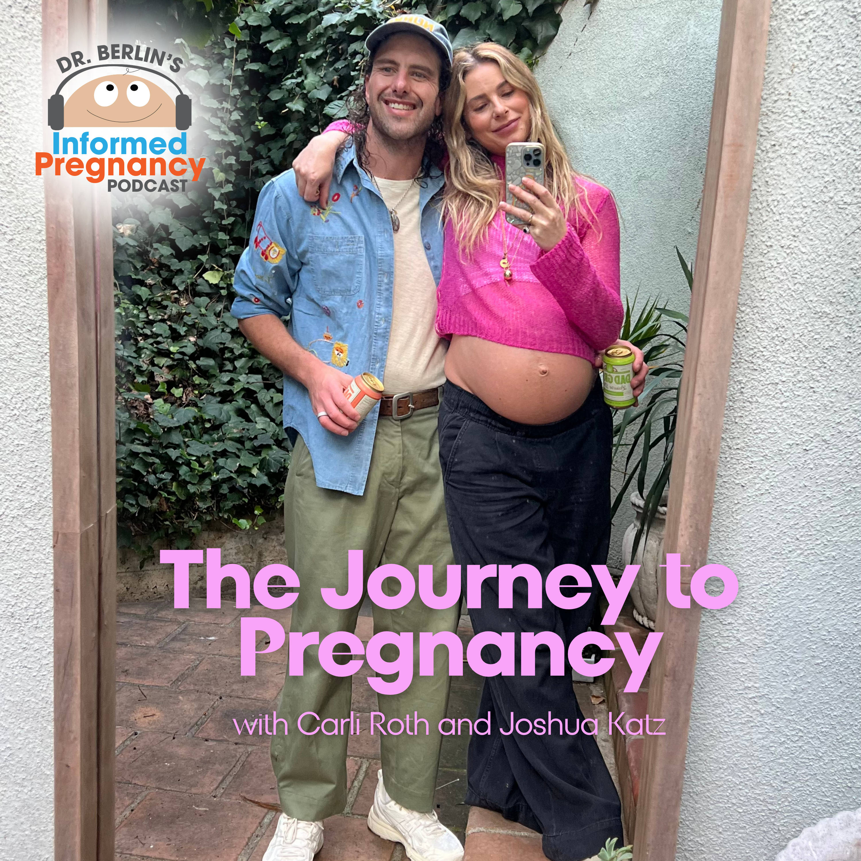 Ep. 489 The Journey to Pregnancy with Carli Roth and Joshua Katz