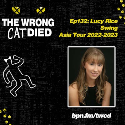 Ep132 - Lucy Rice, Swing on Asia Tour 2022-2023