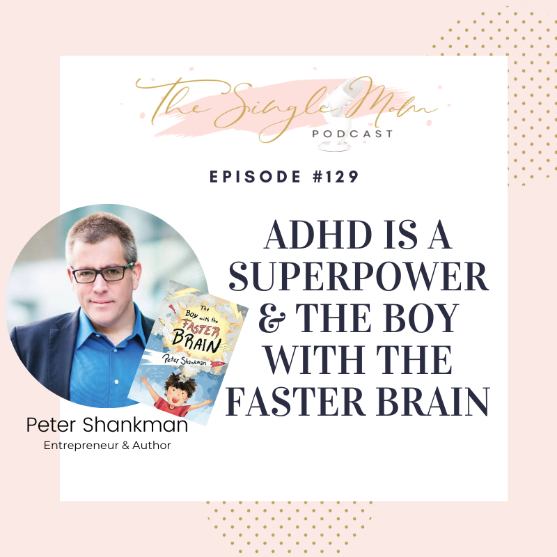 ADHD as a Super Power &amp; The Boy with the Faster Brain
