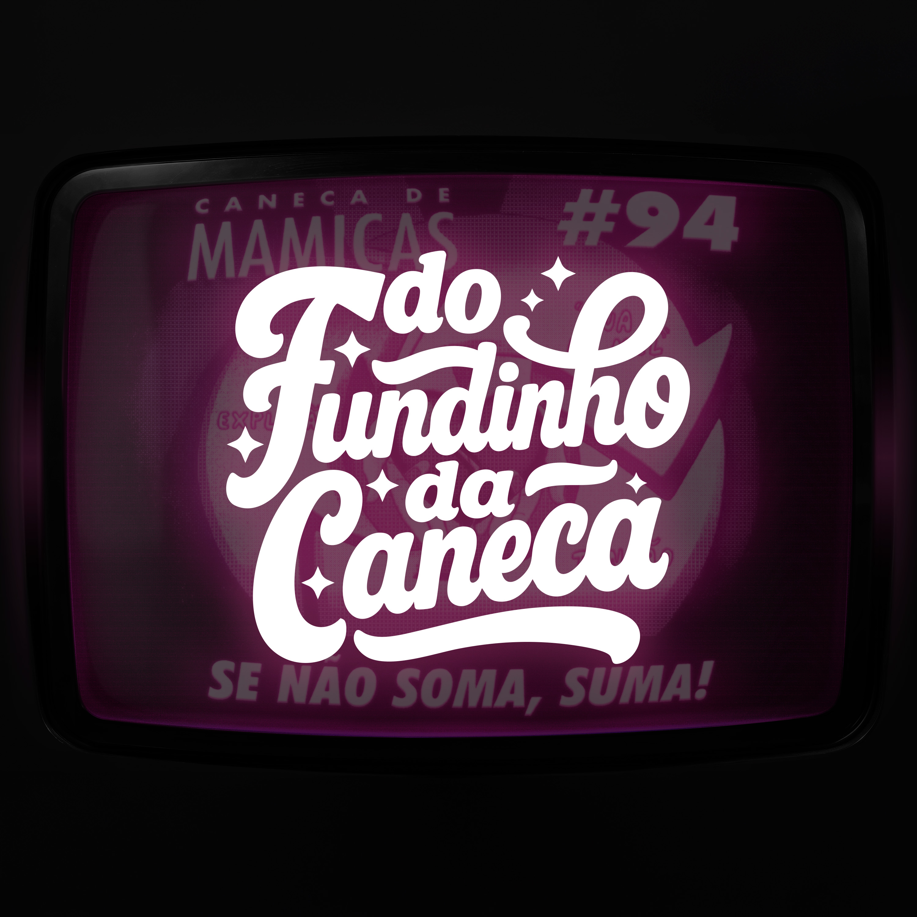 Do Fundinho da Caneca #04 - Se Não Soma, Suma!
