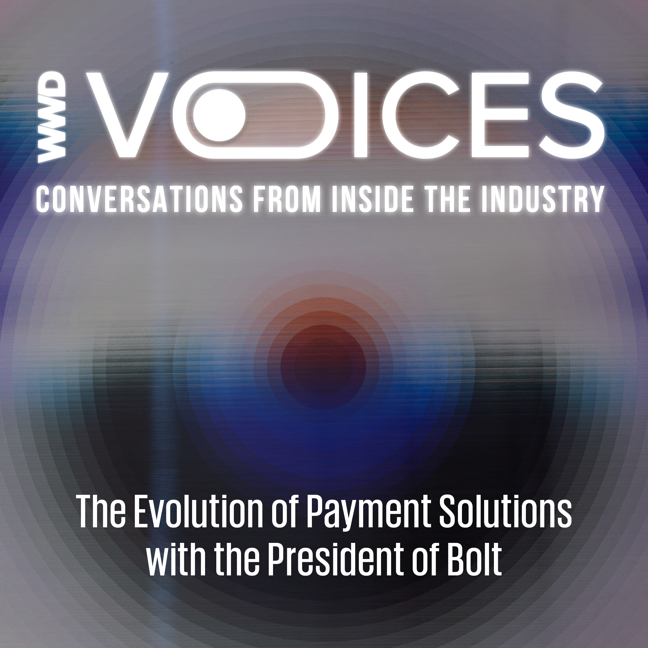 The Evolution of Payment Solutions with the President of Bolt episode artwork