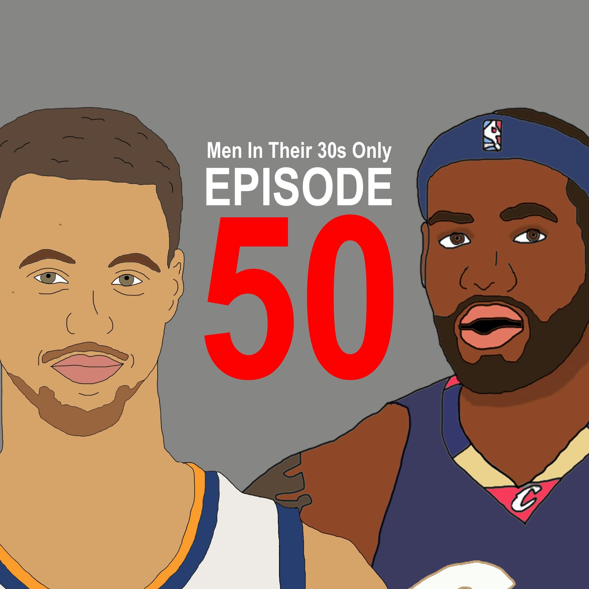 Men In Their 30s Only - Episode 50