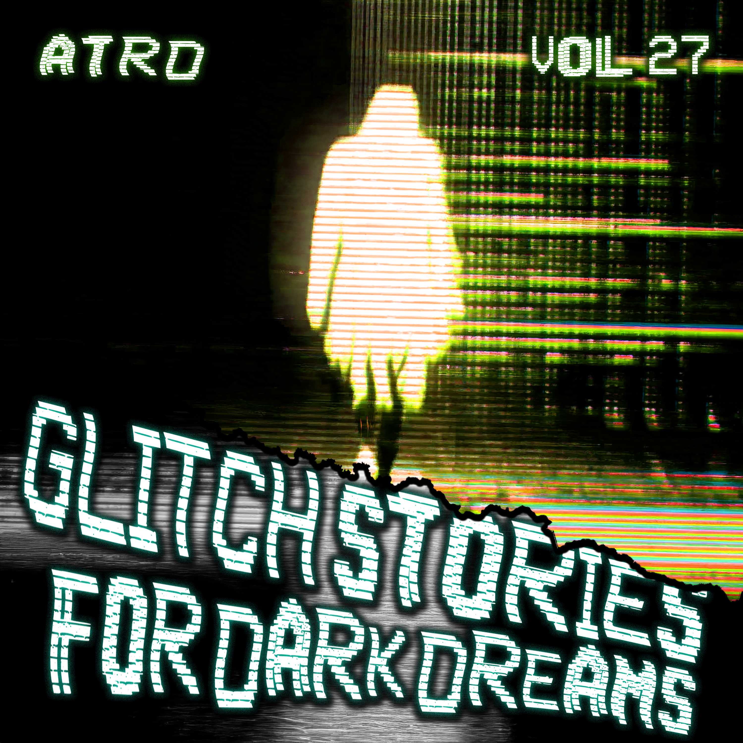 Scary Stories For Dark Dreams - Glitch Vol 27 | ATRD Podcast artwork