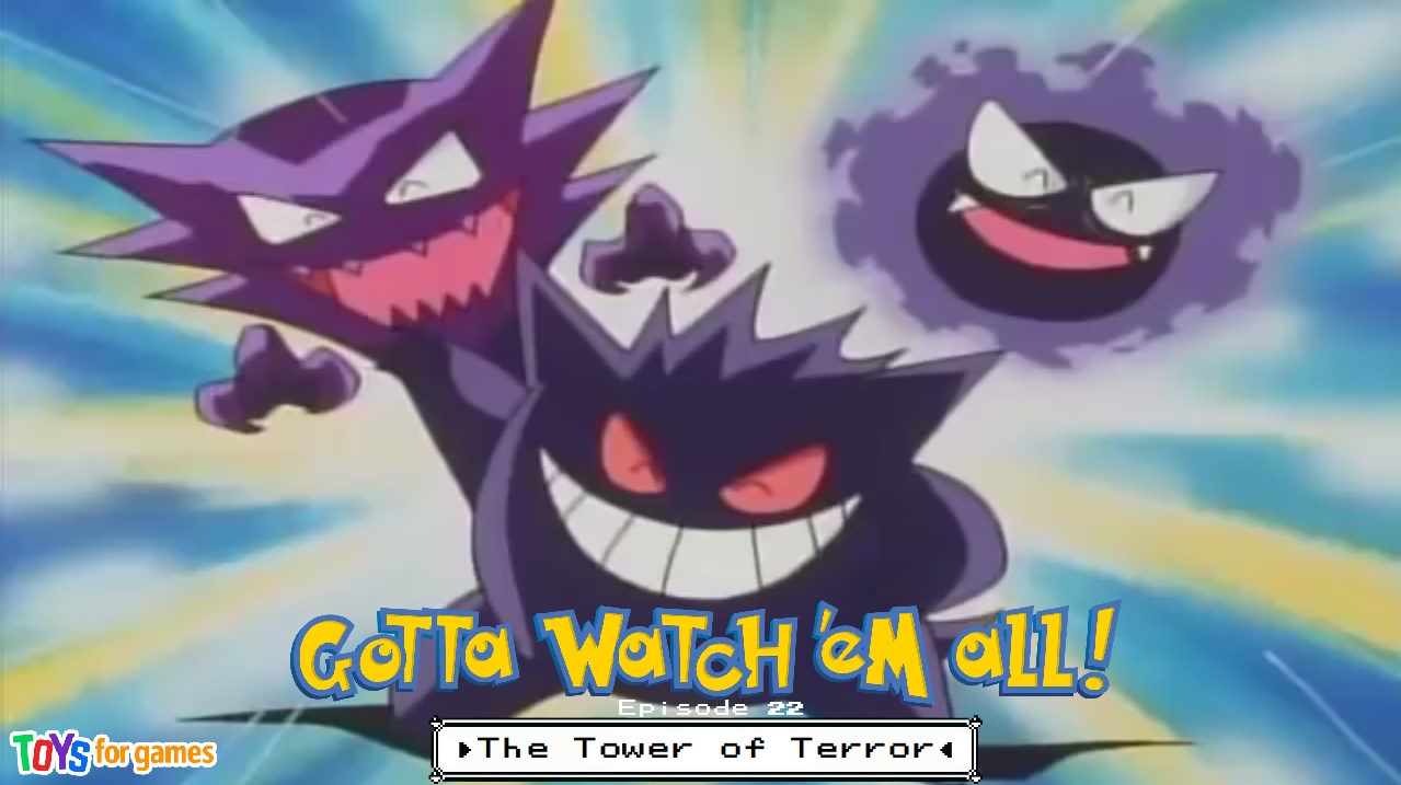 Gotta Watch'em All - Episode 22 - The Tower of Terror episode artwork