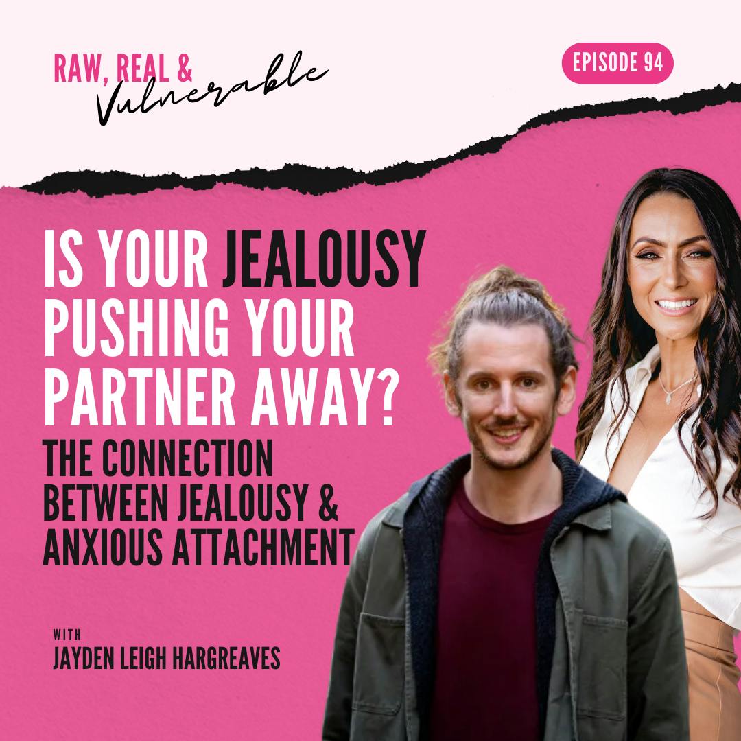 Is Your Jealousy Pushing Your Partner Away? With Jayden Leigh Hargreaves