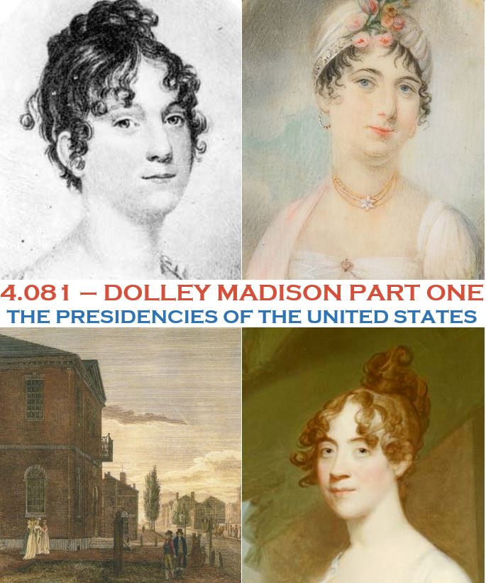 4.081 - Dolley Madison Part One