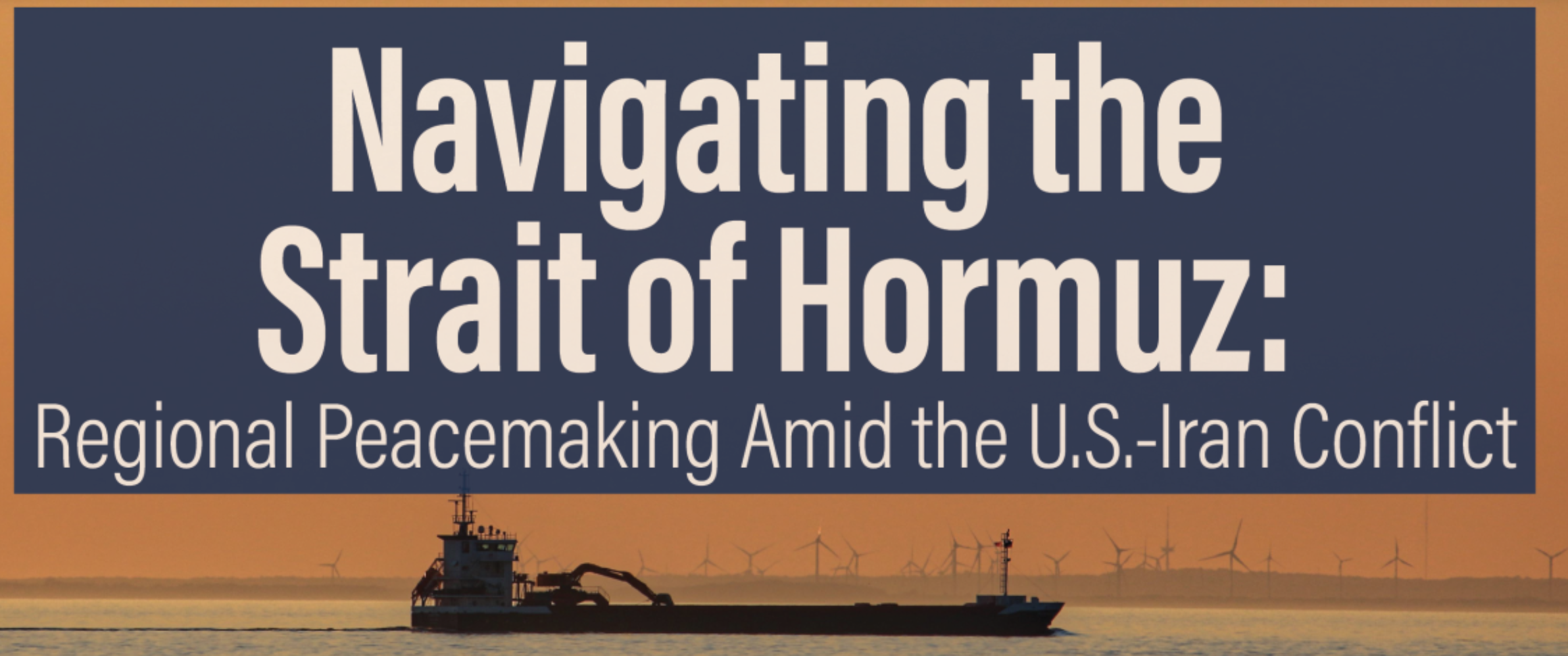 Navigating the Strait of Hormuz: Regional Peacemaking Amid the US-Iran Conflict