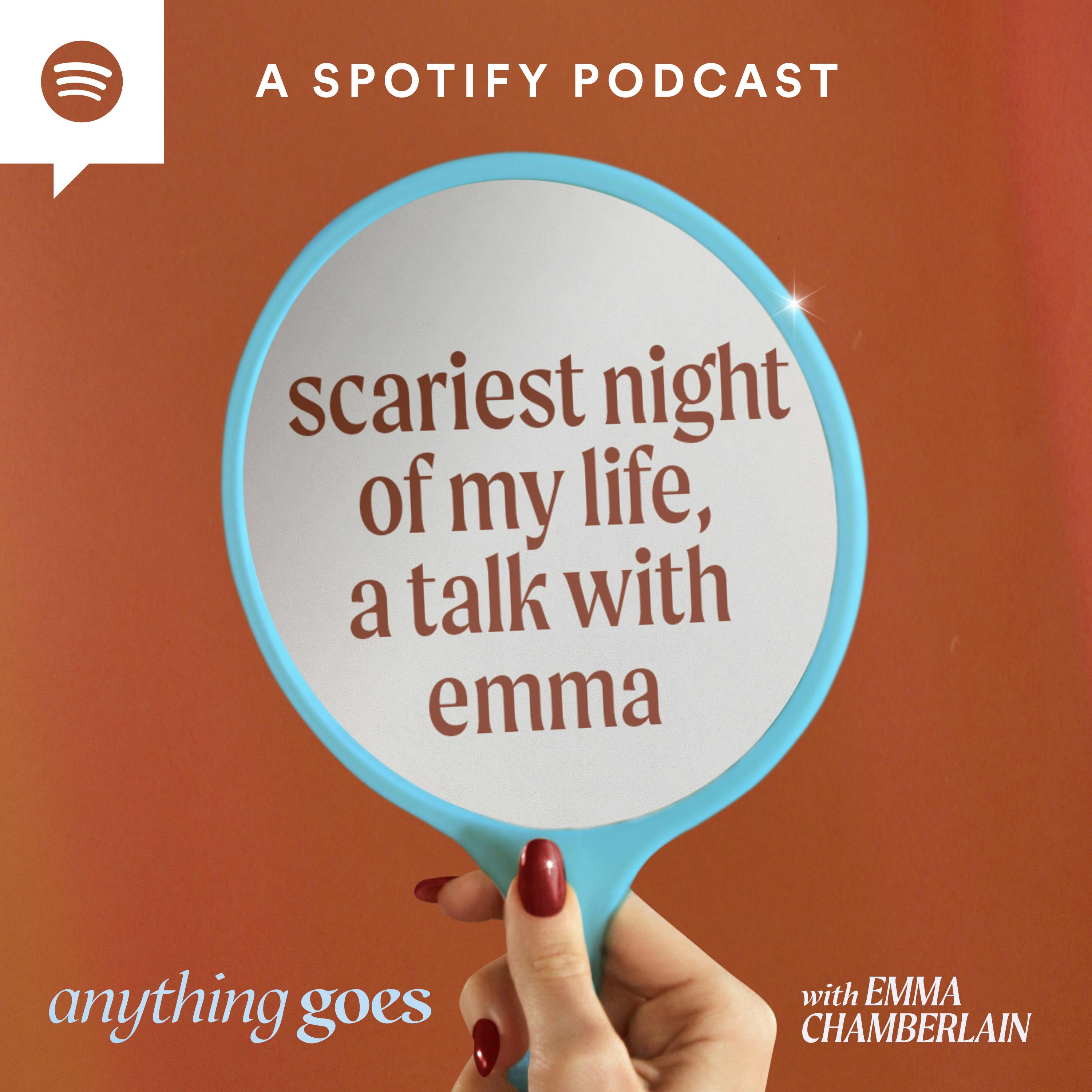 scariest night of my life, a talk with emma
