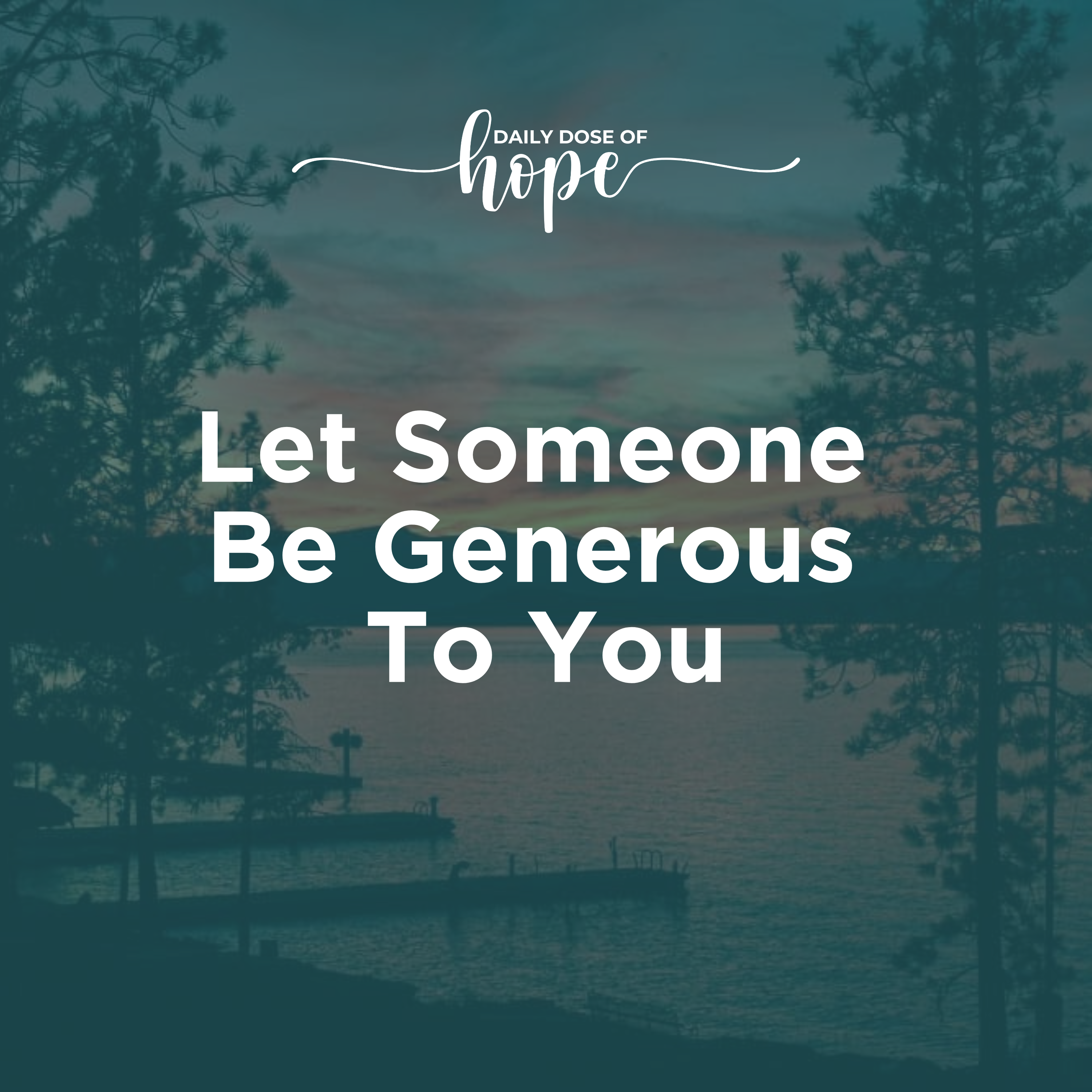 Let Someone Be Generous to You