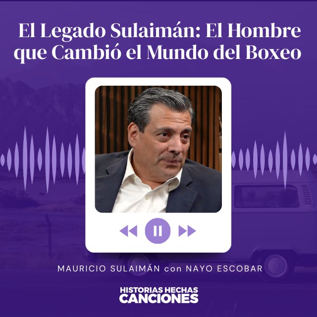 494. El Legado Sulaimán: El Hombre que Cambió el Mundo del Boxeo - Mauricio Sulaimán con Nayo Escobar 494. El Legado Sulaimán: El Hombre que Cambió el Mundo del Boxeo - Mauricio Sulaimán con Nayo Escobar