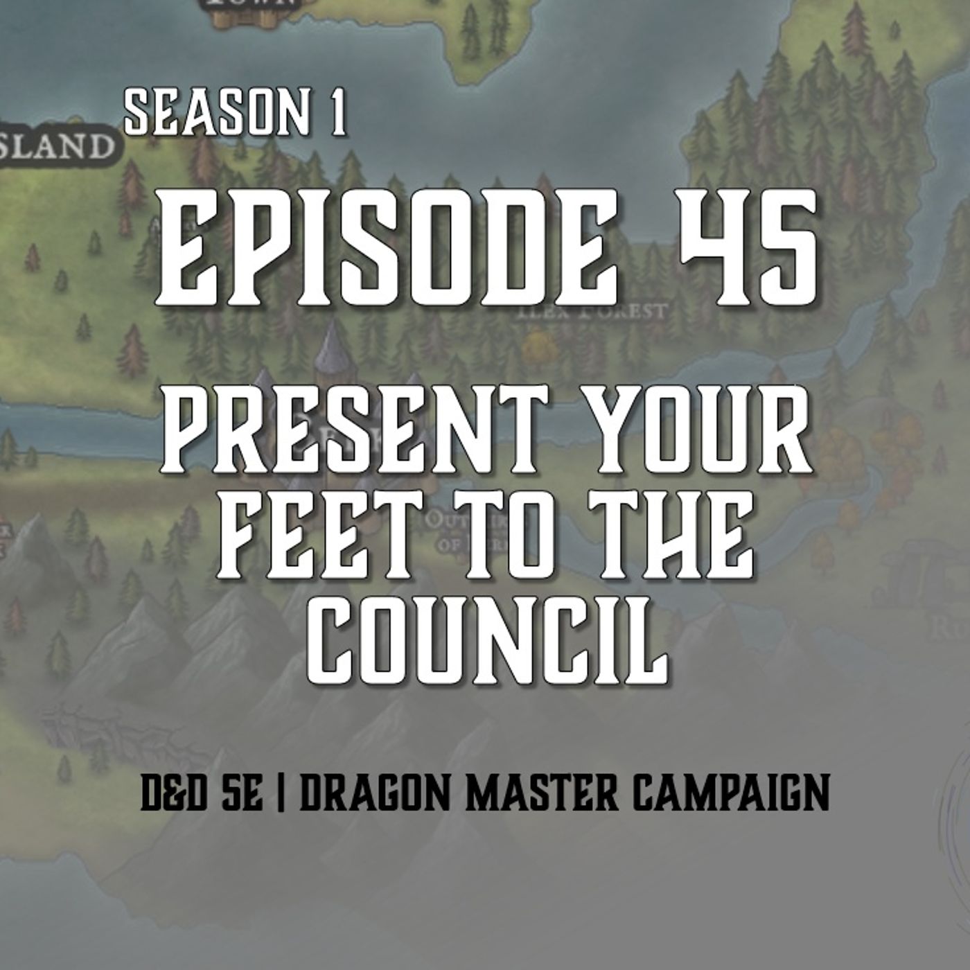 S1E45 - "Present Your Feet To The Council"