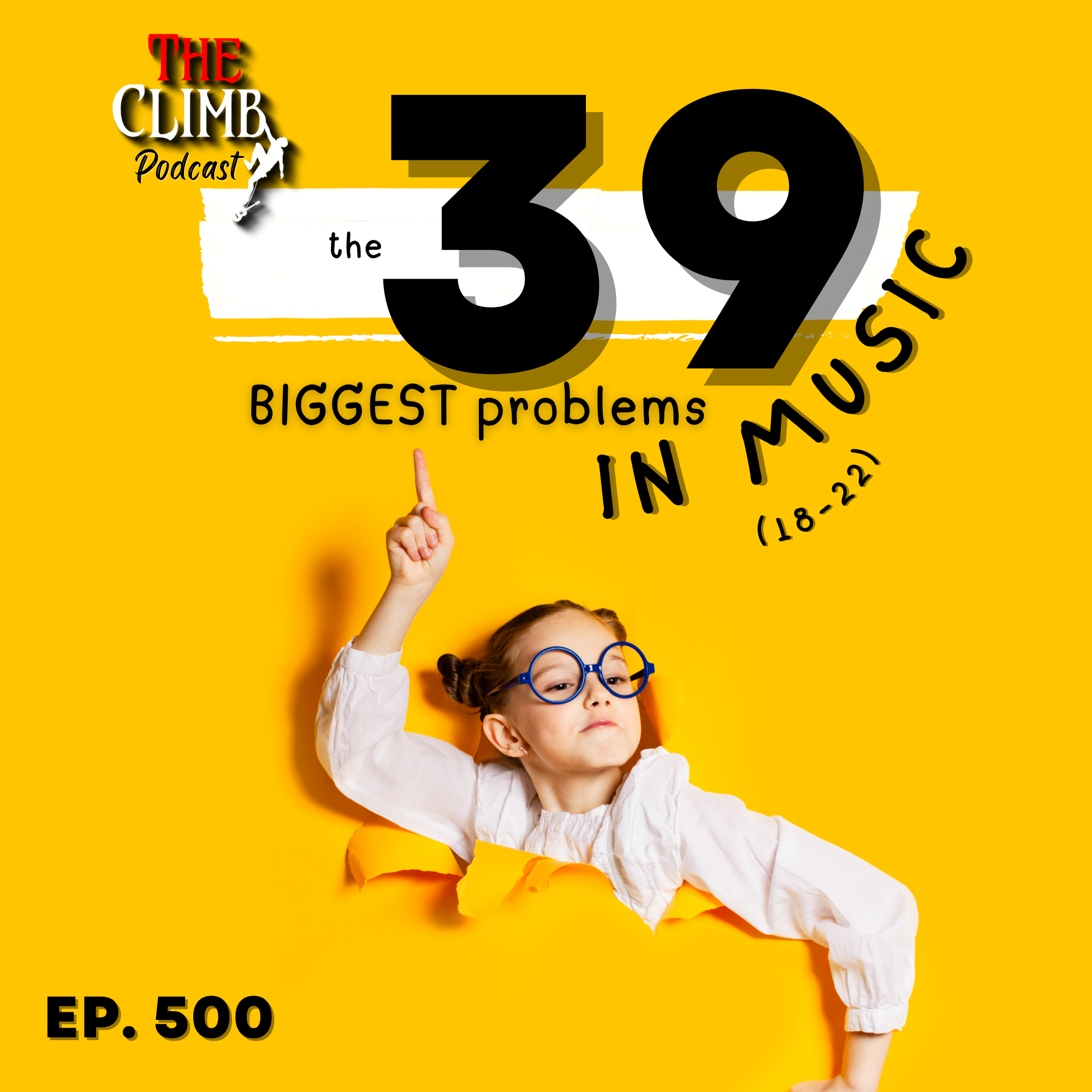 Ep 500: The 39 Biggest Problems In Music (18-22)