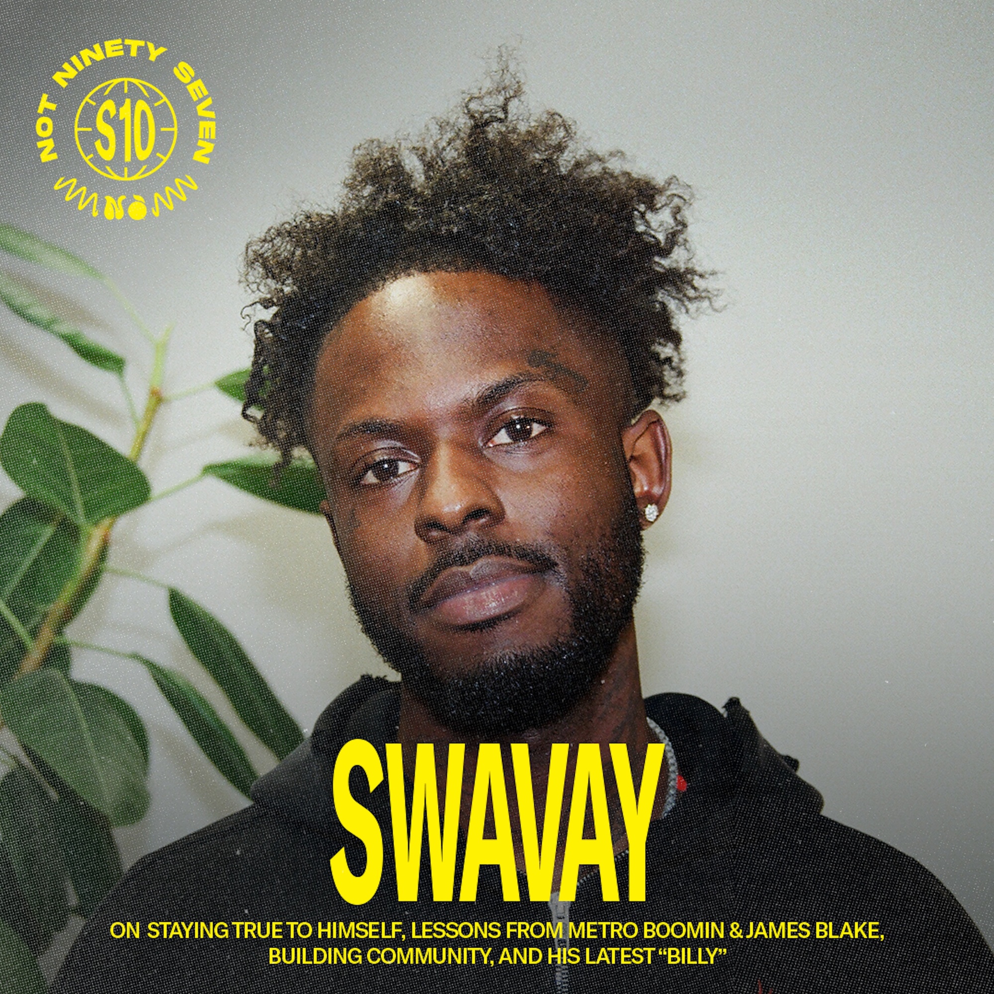 Swavay: Staying true to himself, lessons from Metro Boomin & James Blake, building community, and his latest BILLY. thumbnail