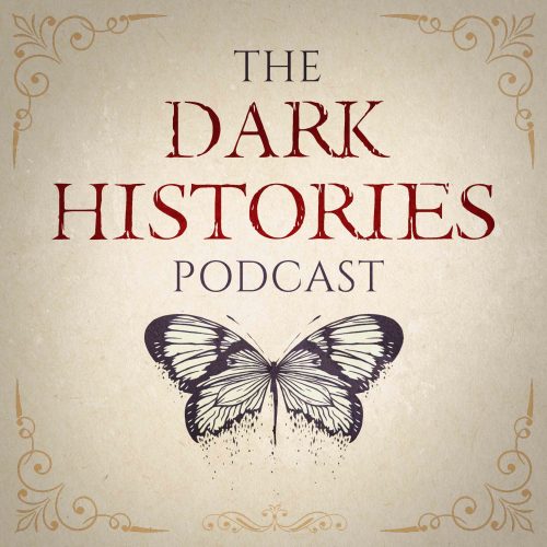 Introducing: The Dark Histories Podcast