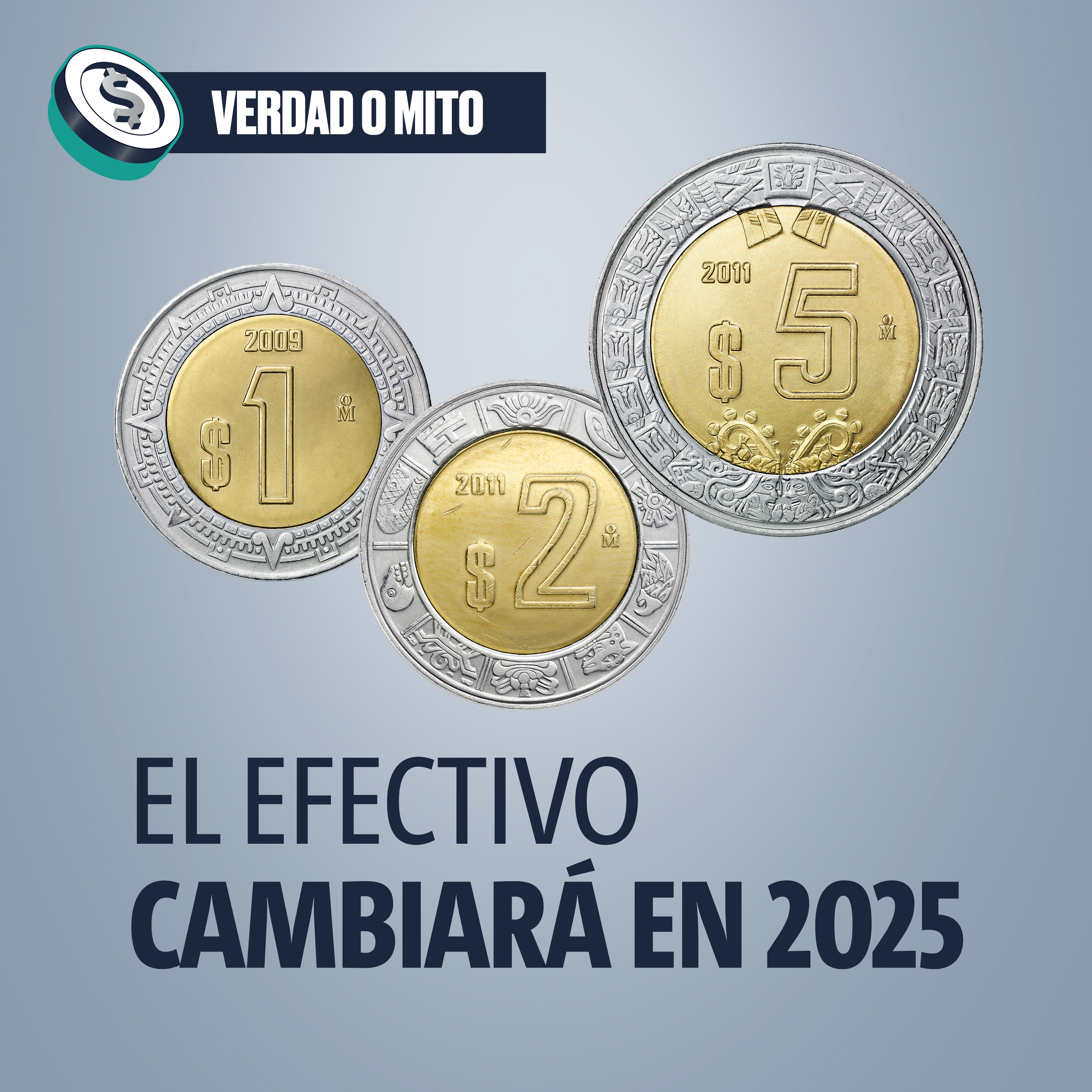 VERDAD O MITO: El efectivo cambiará en 2025