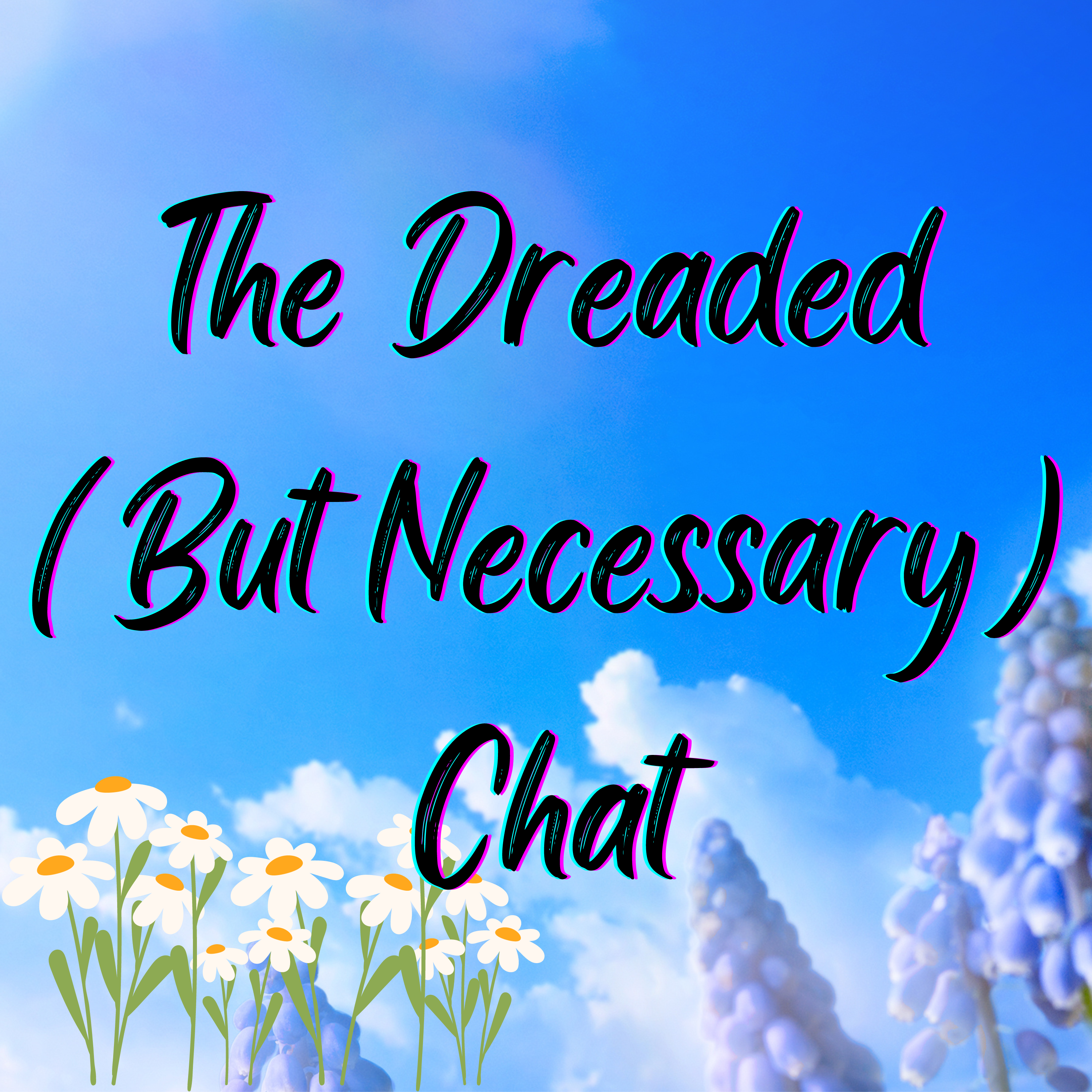 The Dreaded But Very Necessary Chat with Kids