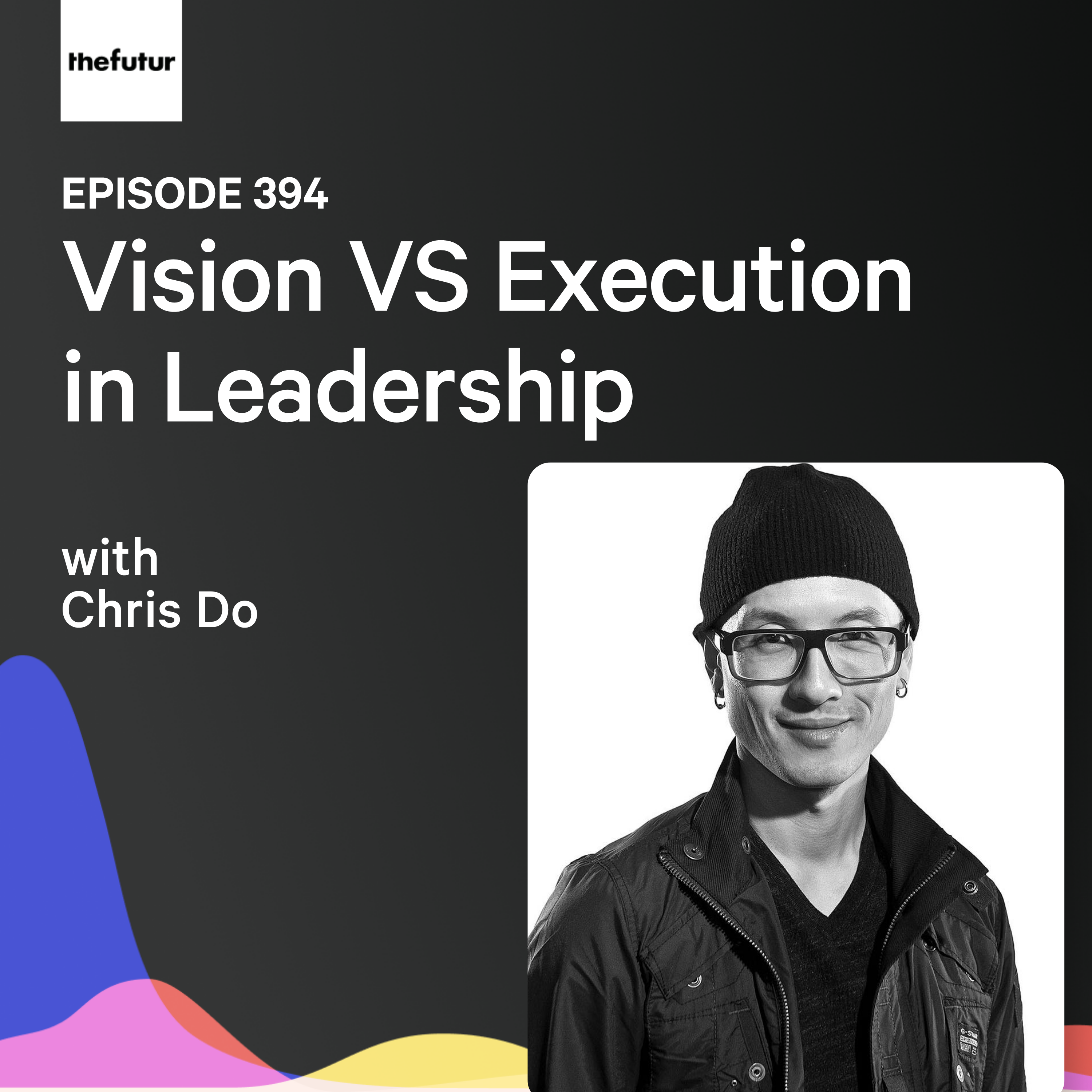 Vision VS Execution in Leadership | Ep 394