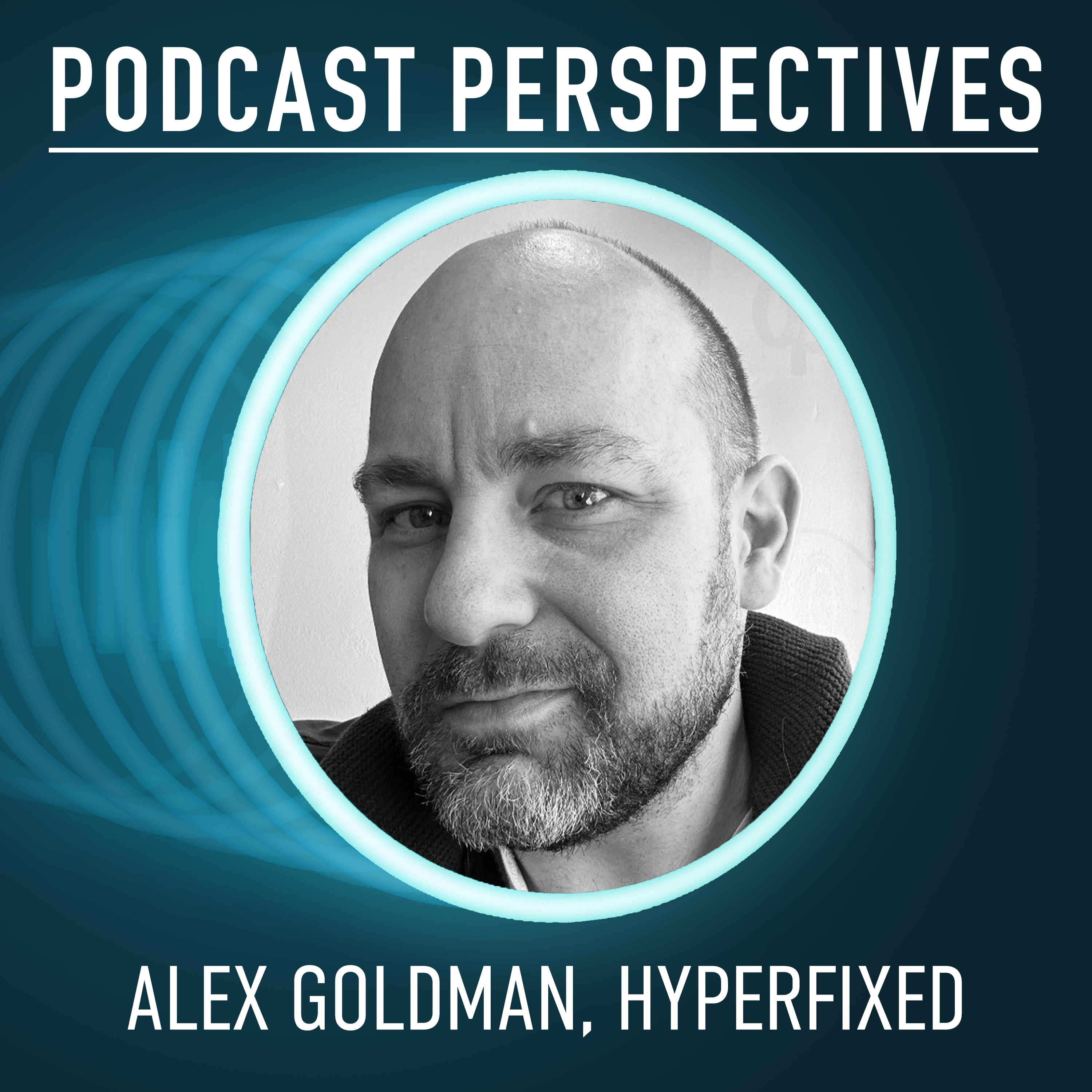The Importance of Story with Hyperfixed’s Alex Goldman