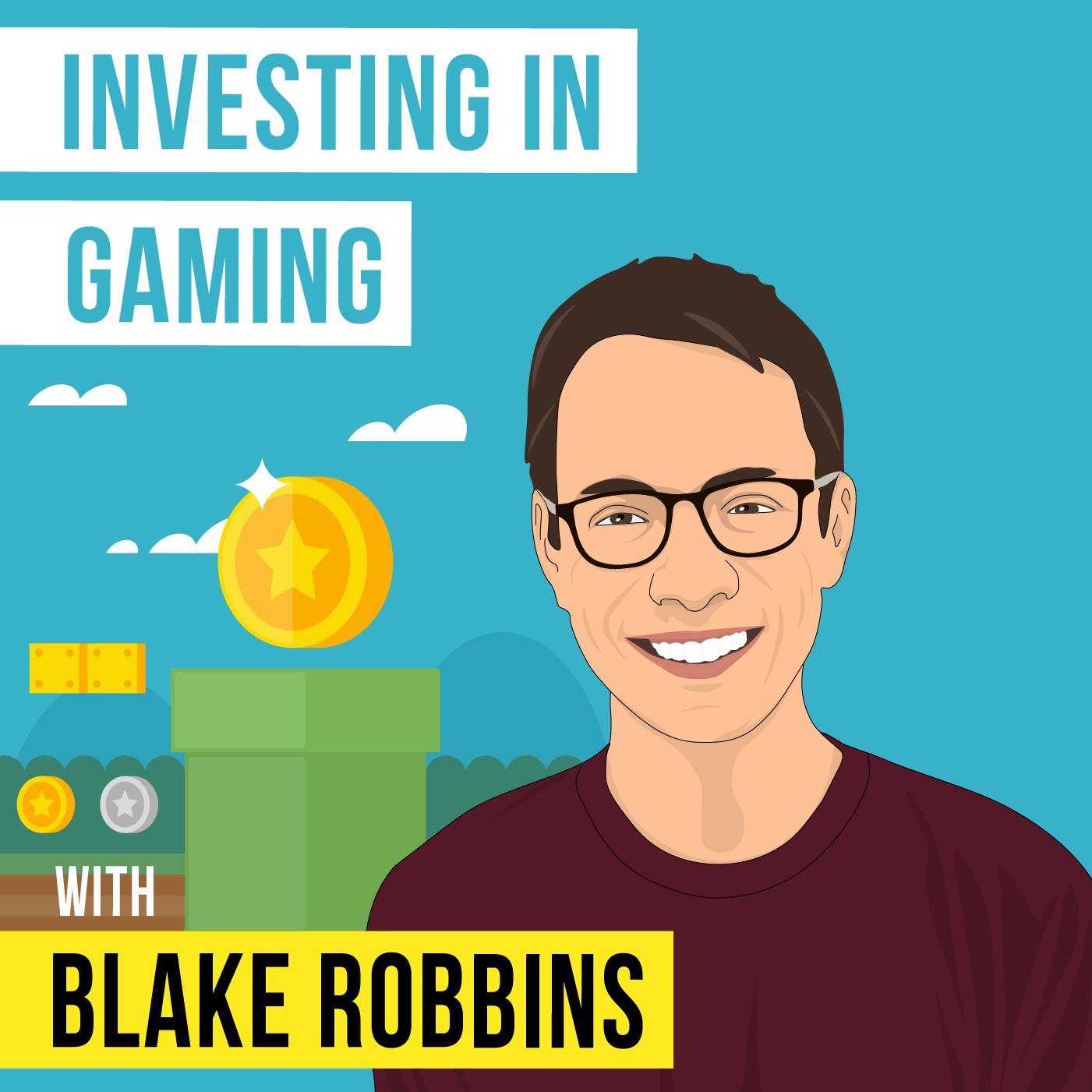 Blake Robbins – Investing in Gaming