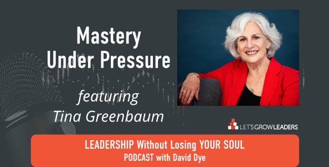 Mastery Under Pressure with Tina Greenbaum