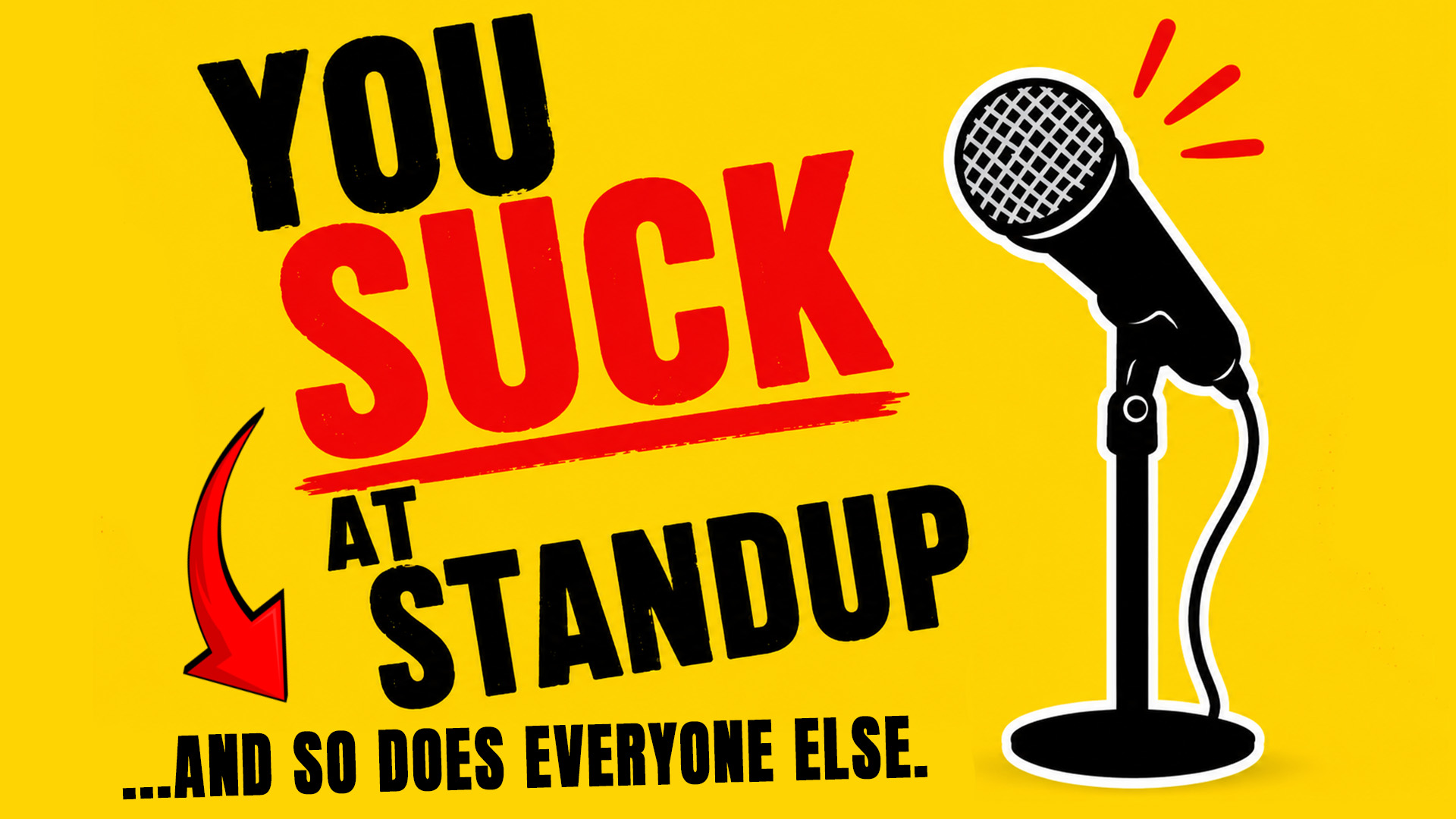 You SUCK at Standup.... but everyone does. Including me. episode artwork