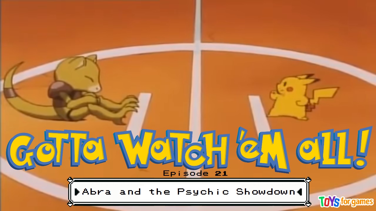 Gotta Watch'em All - Episode 21 - Abra and the Psychic Showdown episode artwork