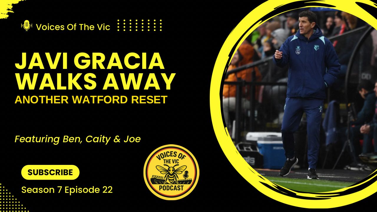 Javi Gracia Walks Away | Another Watford Reset