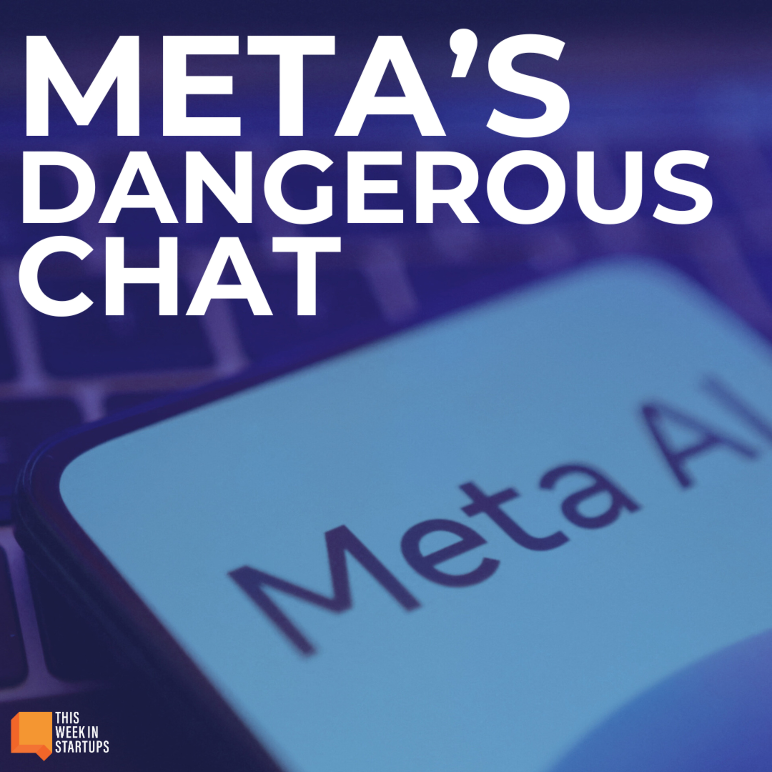 Meta's Dangerous Chat, Protect AI & Founder Fridays Pitch Comp | E2118