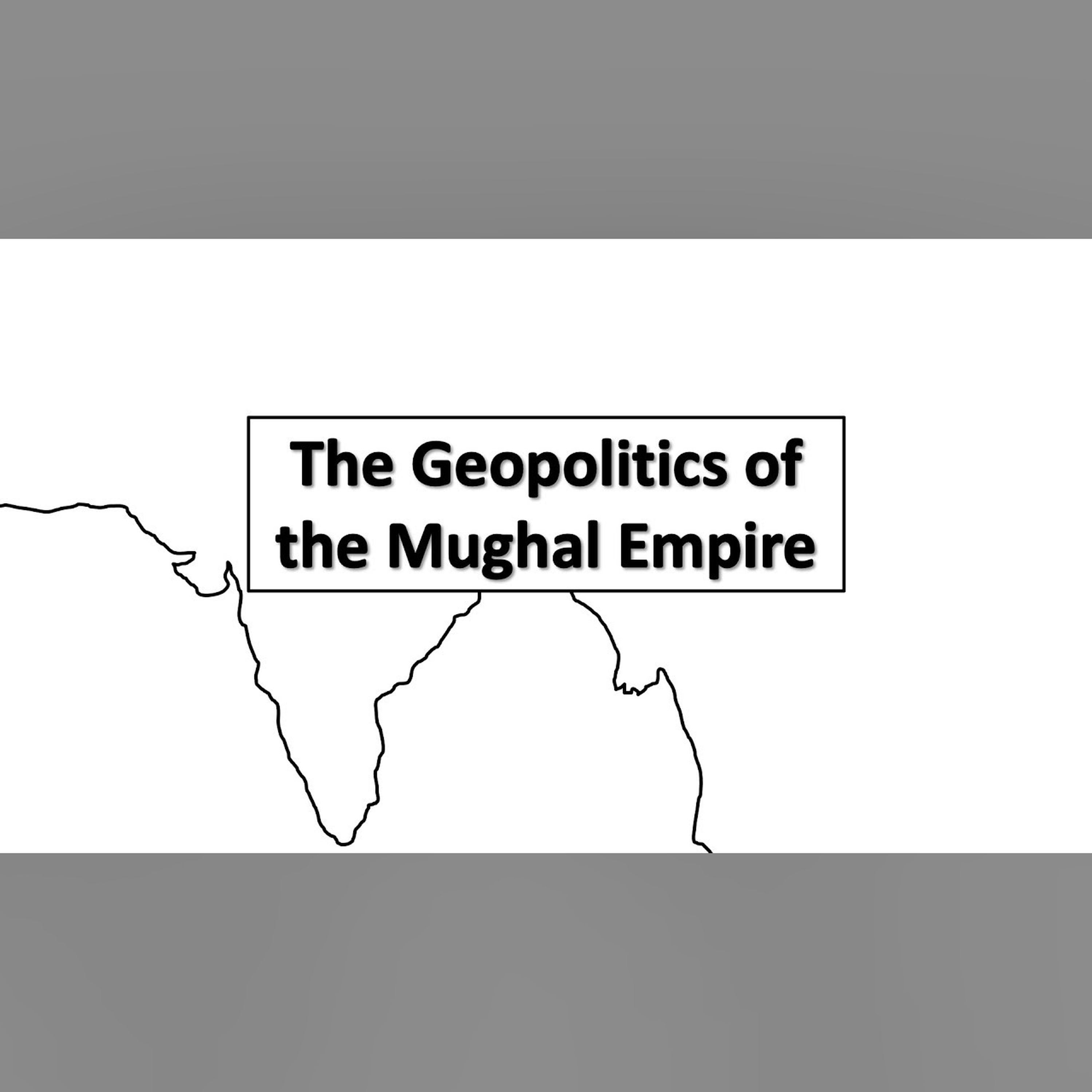 The Geopolitics of the Mughal Empire episode artwork