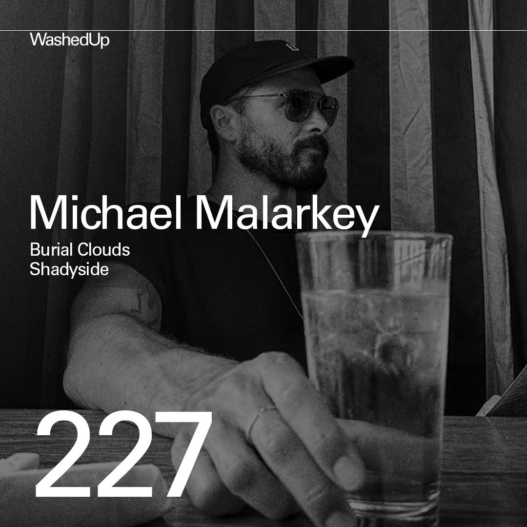 #227 - Michael Malarkey (Burial Clouds, Shadyside)