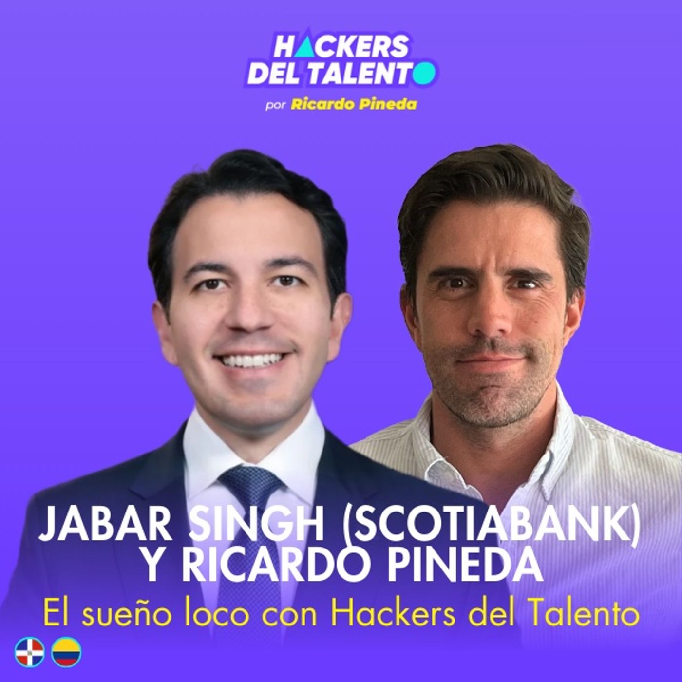 427. El sueño loco con Hackers del Talento - Jabar Singh (Scotiabank) y Ricardo Pineda (Hackers del Talento) episode artwork
